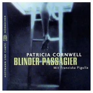 Patricia Cornwell  - Blinder Passagier
