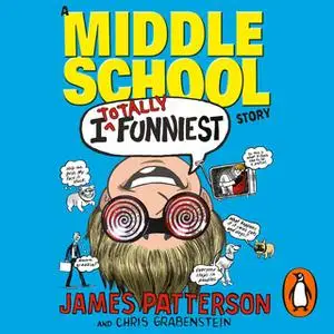 «I Totally Funniest: A Middle School Story» by James Patterson