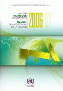 UNCTAD Handbook of Statistics 2006-2007 by United Nations