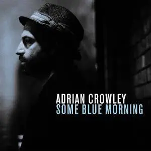 Adrian Crowley - Some Blue Morning (2014) [Official Digital Download]