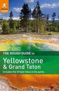 The Rough Guide to Yellowstone & Grand Teton, 2 edition (Repost)