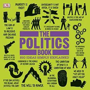 The Politics Book: Big Ideas Simply Explained [Audiobook]