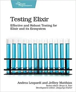 Testing Elixir: Effective and Robust Testing for Elixir and Its Ecosystem