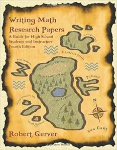 Writing Math Research Papers - 4th Edition: A Guide for High School Students and Instructors