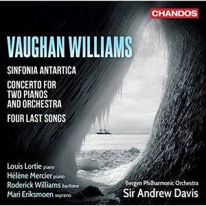 Bergen Orchestra & Sir Andrew Davis - Vaughan Williams: Sinfonia antartica, Concerto for 2 Pianos & 4 Last Songs (2017)