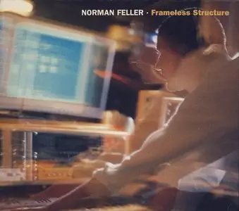 Norman Feller - Frameless Structure (2003)