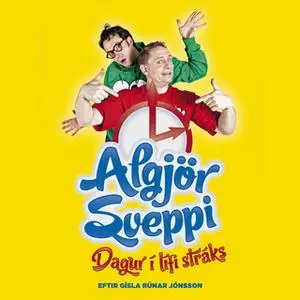 «Algjör Sveppi – Dagur í lífi stráks» by Gísli Rúnar Jónsson
