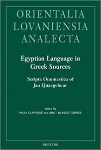 Egyptian Language in Greek Sources: Scripta Onomastica of Jan Quaegebeur
