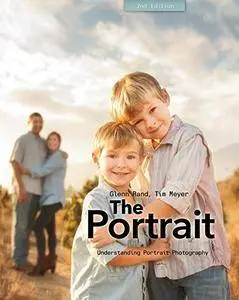 The Portrait: Understanding Portrait Photography, 2nd Edition