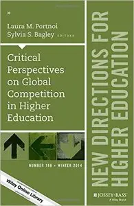 Critical Perspectives on Global Competition in Higher Education