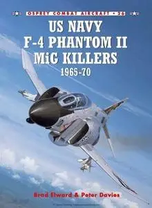 US Navy F-4 Phantom II MiG Killers 1965-1970 (Osprey Combat Aircraft 26)