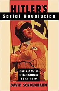 Hitler's Social Revolution: Class and Status in Nazi Germany, 1933-1939