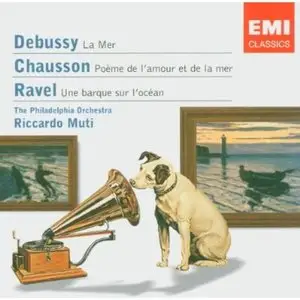 C.Debussy - La Mer/E.Chausson - Poeme de l'amour et de la mer/M.Ravel - Une barque sur l'ocean (Riccardo Muti) (2005)
