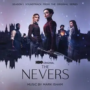 Mark Isham - The Nevers: Season 1 Soundtrack (2021)