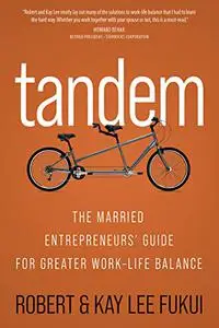 Tandem: The married entrepreneurs' guide for greater work-life balance