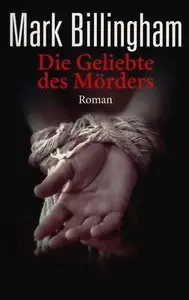 Mark Billingham - Die Geliebte des Mörders