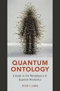 Quantum Ontology: A Guide to the Metaphysics of Quantum Mechanics (Repost)