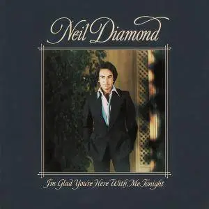 Neil Diamond - I'm Glad You're Here With Me Tonight (1977/2016) [TR24][OF]