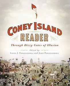 A Coney Island Reader: Through Dizzy Gates of Illusion