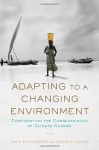 Adapting to a Changing Environment: Confronting the Consequences of Climate Change