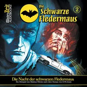 «Die schwarze Fledermaus - Folge 2: Die Nacht der schwarzen Fledermaus» by Markus Winter