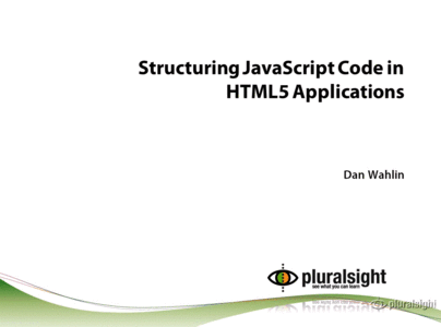 PluralSight - Structuring javascript Code in HTML5 Apllications