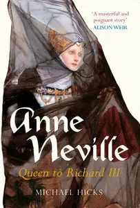 Anne Neville: Queen to Richard III (repost)