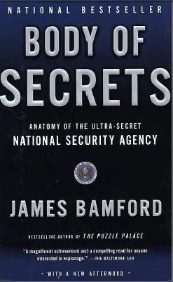 Body of Secrets : Anatomy of the Ultra-Secret National Security Agency