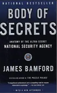 Body of Secrets : Anatomy of the Ultra-Secret National Security Agency