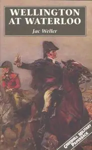 Wellington at Waterloo - Jac Weller (1967, 1992 reprint)