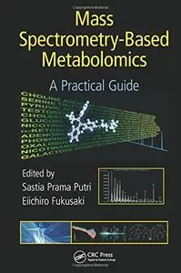 Mass Spectrometry-Based Metabolomics: A Practical Guide