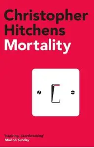 «Mortality» by Christopher Hitchens