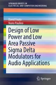 Design of Low Power and Low Area Passive Sigma Delta Modulators for Audio Applications