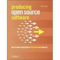 Producing Open Source Software: How to Run a Successful Free Software Project (Paperback) 
