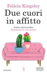 Felicia Kingsley - Due cuori in affitto