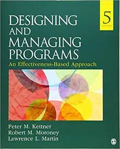 Designing and Managing Programs: An Effectiveness-Based Approach