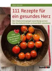 Sonja Carlsson - 111 Rezepte für ein gesundes Herz [Repost]