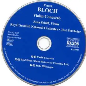 Zina Schiff, RSNO, Jose Serebrier - Ernest Bloch: Violin Concerto; Baal Shem; Suite Hebraique (2007)