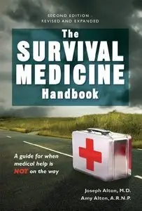 The Survival Medicine Handbook: A Guide for When Help is Not on the Way (Repost)