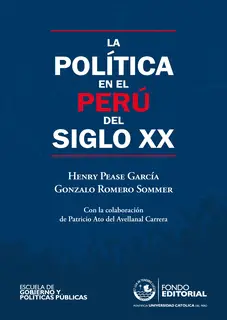 «La política en el Perú del siglo XX» by Henry Pease,Gonzalo Romero