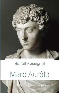 Benoît Rossignol, "Marc Aurèle"