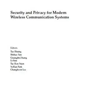 Security and Privacy for Modern Wireless Communication Systems