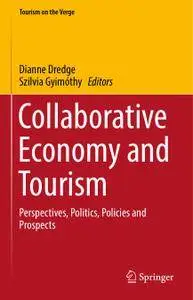 Collaborative Economy and Tourism: Perspectives, Politics, Policies and Prospects