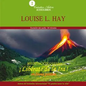 «Liberate de la ira» by Louise L. Hay