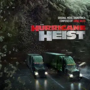 Lorne Balfe - The Hurricane Heist (Original Motion Picture Soundtrack) (2018)