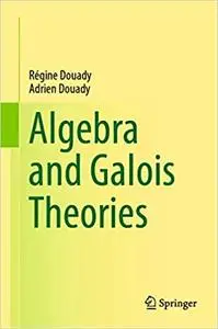 Algebra and Galois Theories