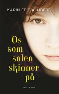 «Os, som solen skinner på» by Karin Feit Almberg