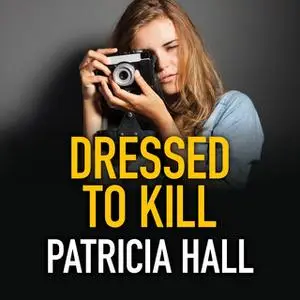 «Dressed to Kill» by Patricia Hall