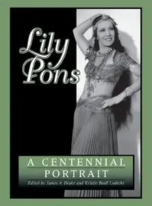 Lily Pons: A Centennial Portrait