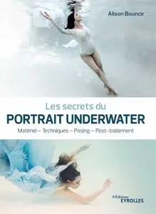 Alison Bounce, "Les secrets du portrait underwater"